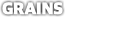 GRAINS